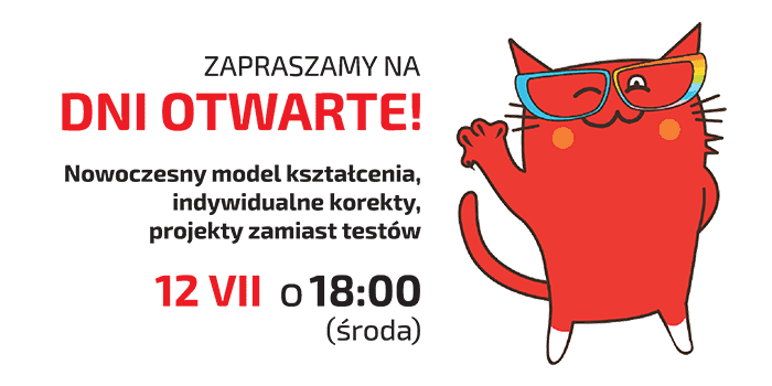 Zapraszamy na Dni Otwarte - 12 lipca (środa) o 18:00 - Nowoczesne metody kształcenia, indywidualne korekty, projekty zamiast testów!