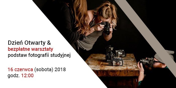 Dzień Otwarty & Bezpłatne warsztaty fotografii studyjnej. 16 czerwca 2018, godz. 12:00