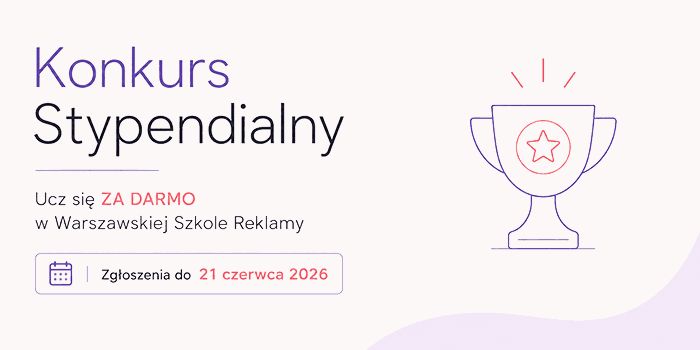 Ucz się za darmo w Warszawskiej Szkole Reklamy! Startuje Konkurs Stypendialny!